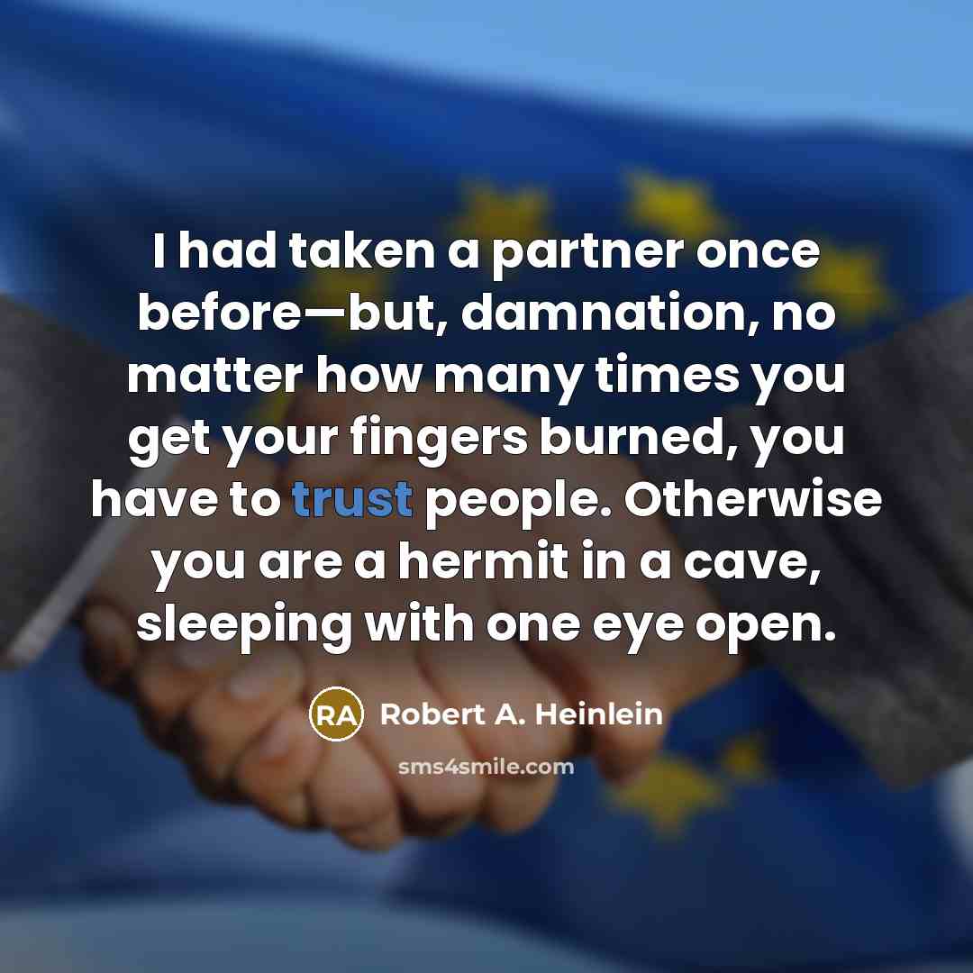 “I had taken a partner once before—but, damnation, no matter…” quote by Robert A. Heinlein