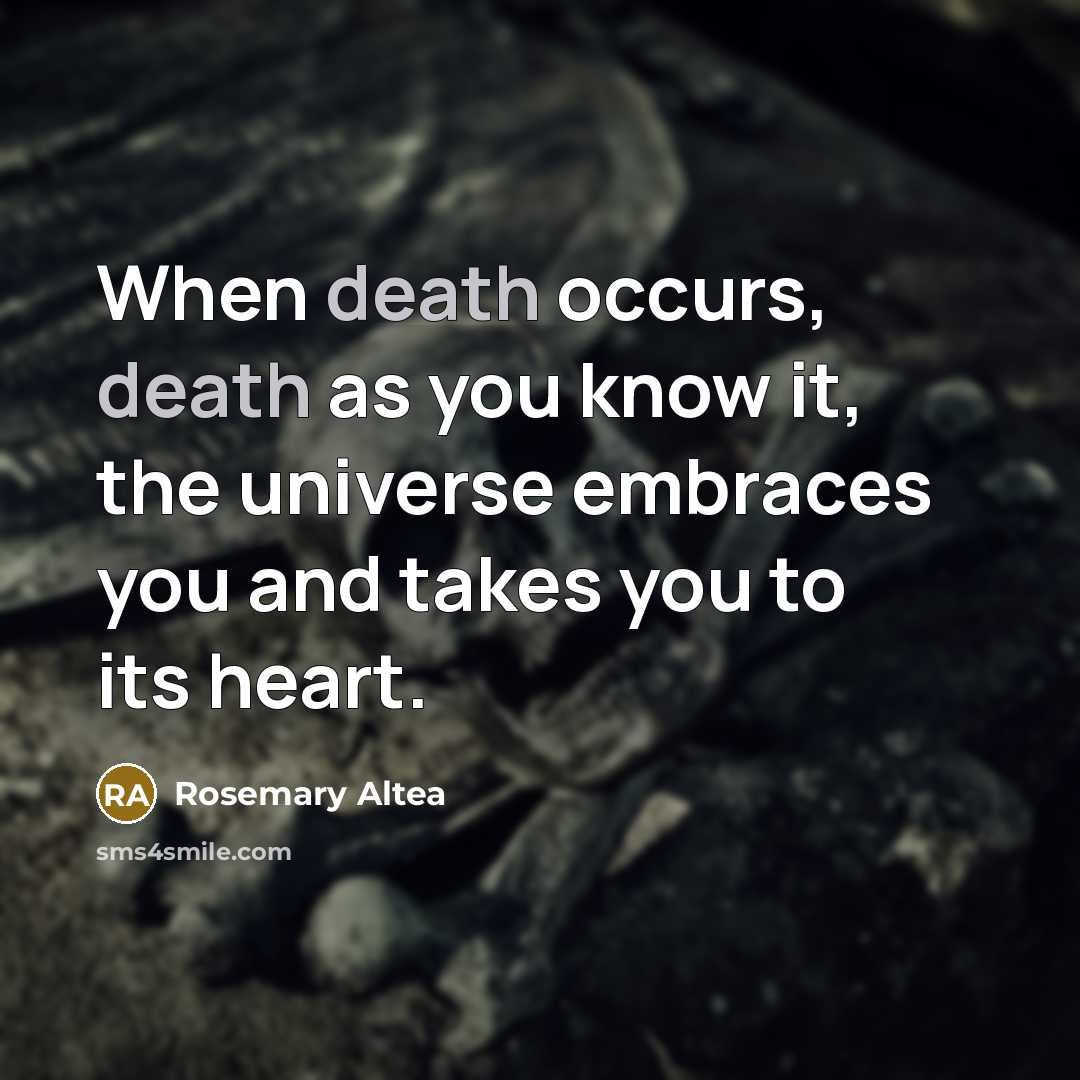 “When death occurs, death as you know it, the universe…” quote by Rosemary Altea