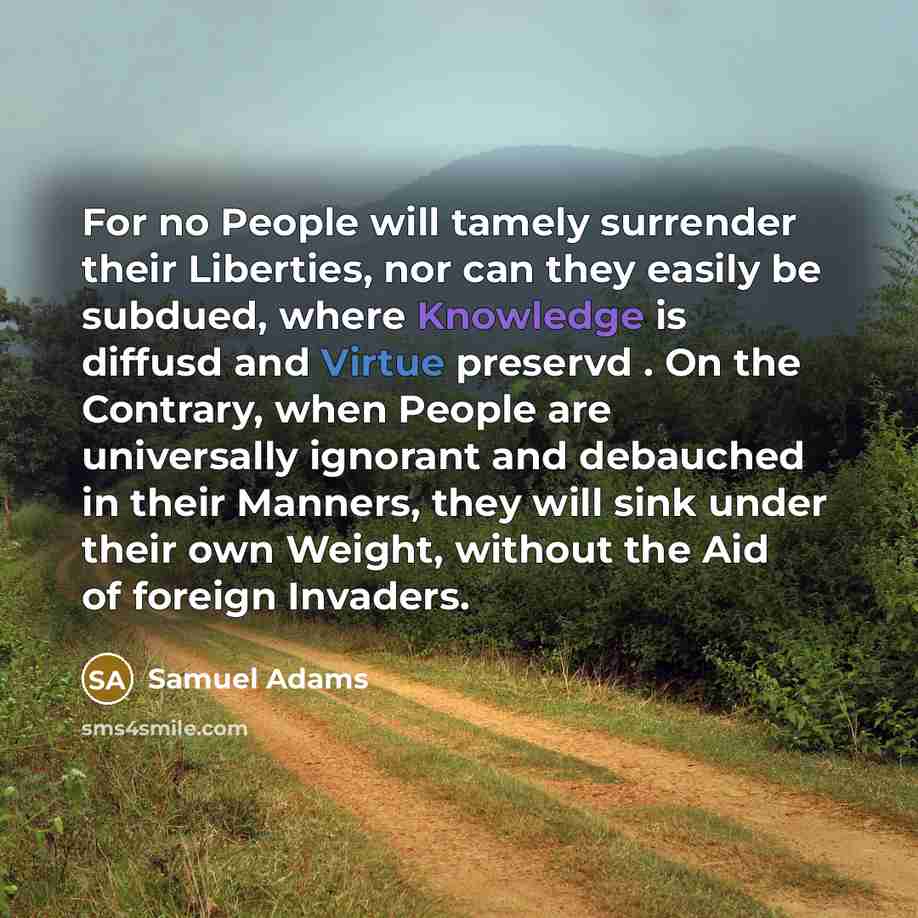 “For no People will tamely surrender their Liberties, nor can…” quote by Samuel Adams