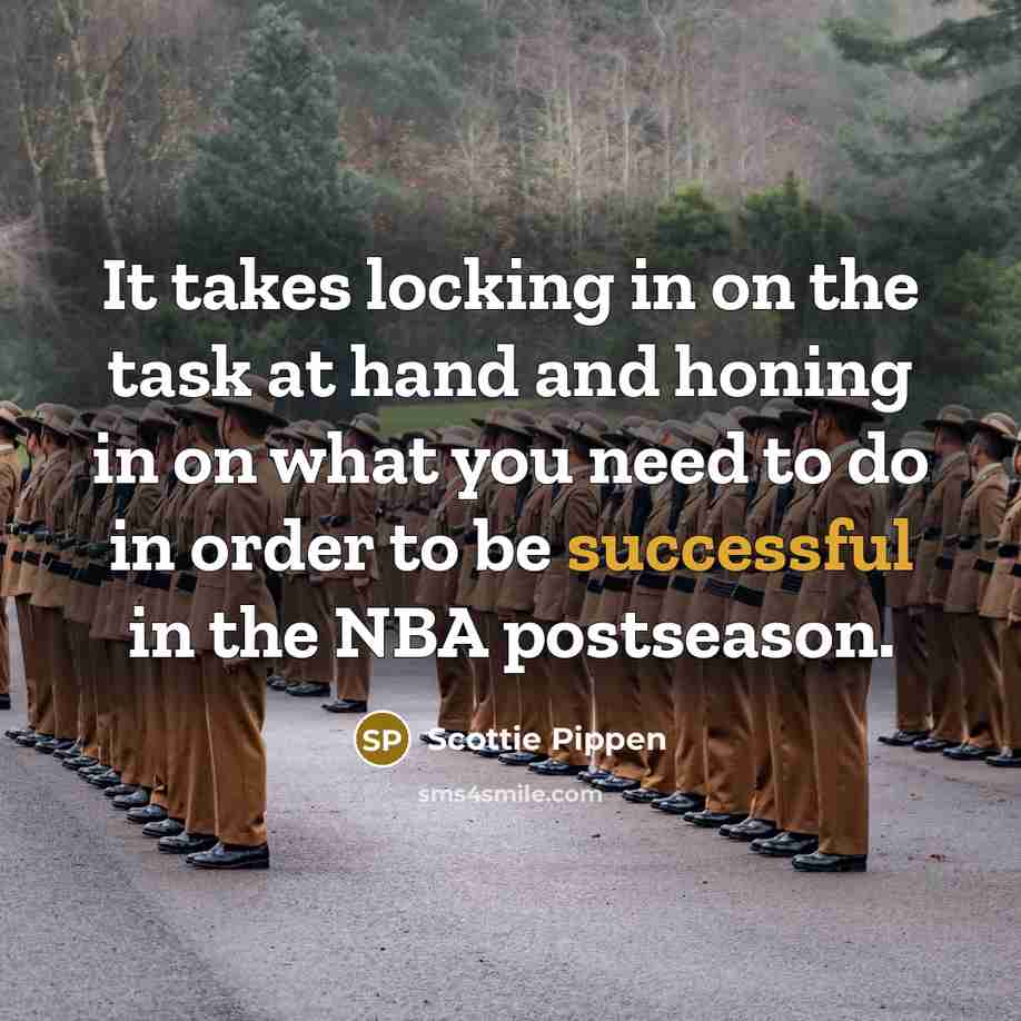 “It takes locking in on the task at hand and…” quote by Scottie Pippen