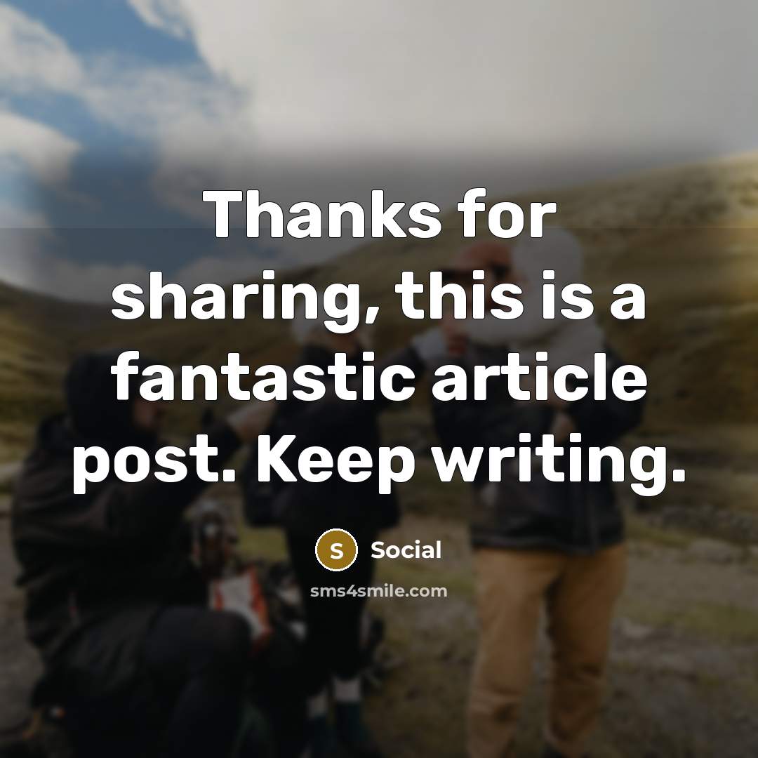 “Thanks for sharing, this is a fantastic article post. Keep writing.” quote by Social