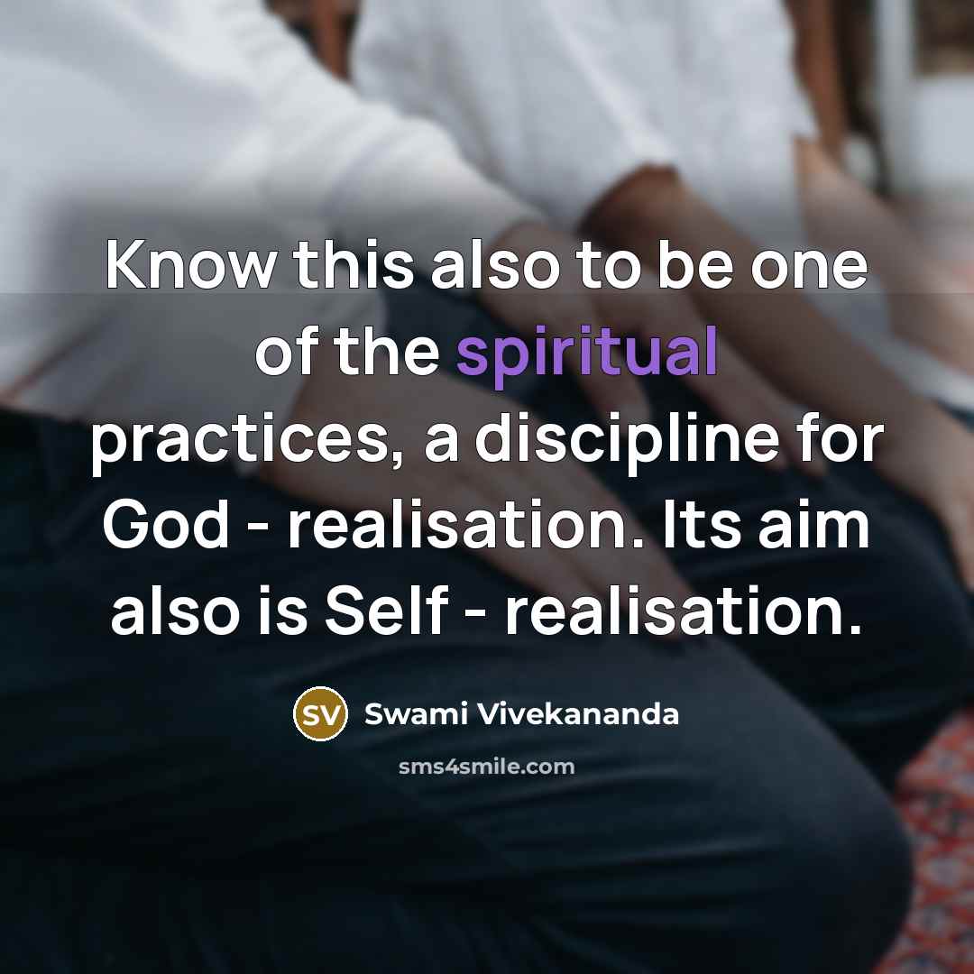 “Know this also to be one of the spiritual practices,…” quote by Swami Vivekananda
