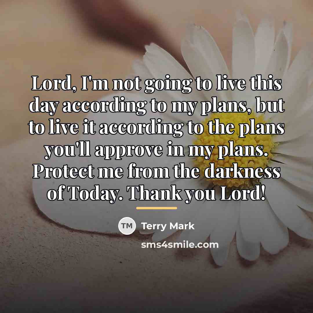 “Lord, I'm not going to live this day according to…” quote by Terry Mark