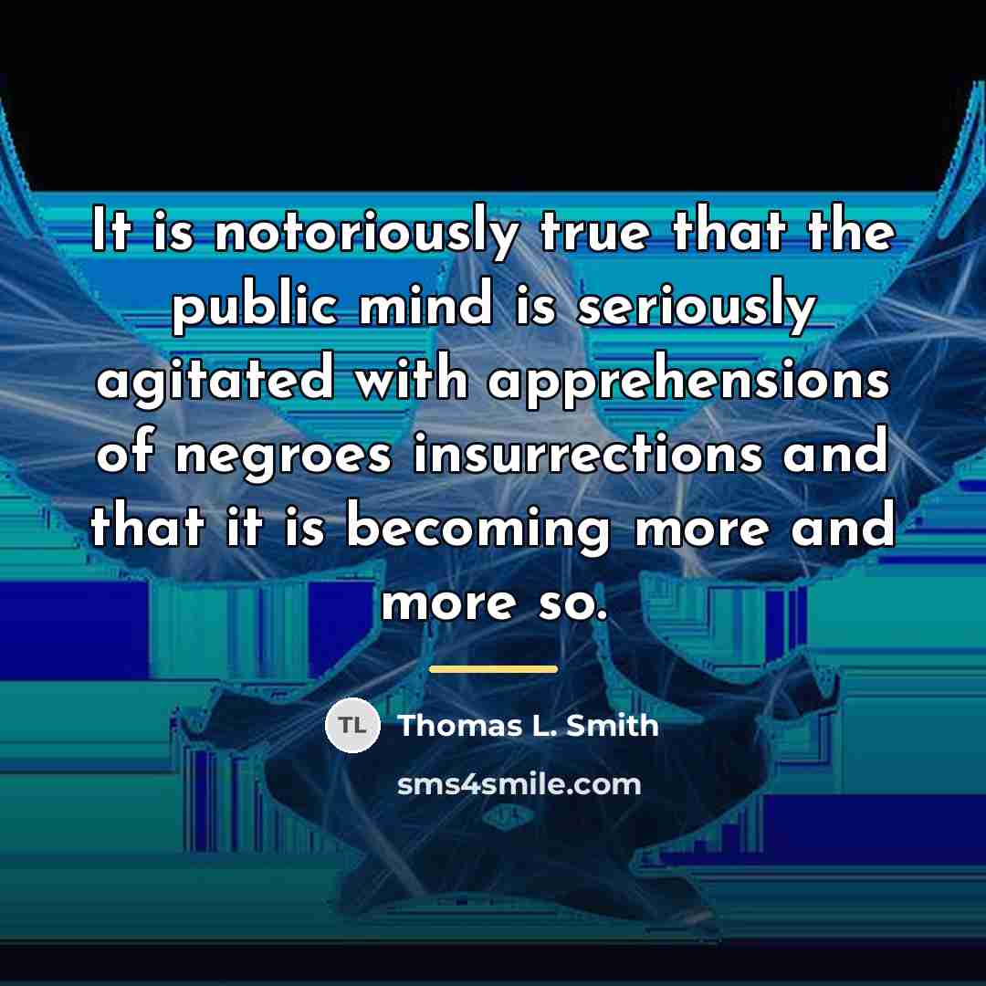 “It is notoriously true that the public mind is seriously…” quote by Thomas L. Smith