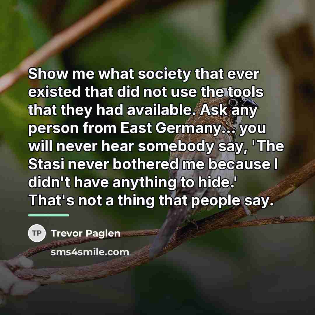“Show me what society that ever existed that did not…” quote by Trevor Paglen