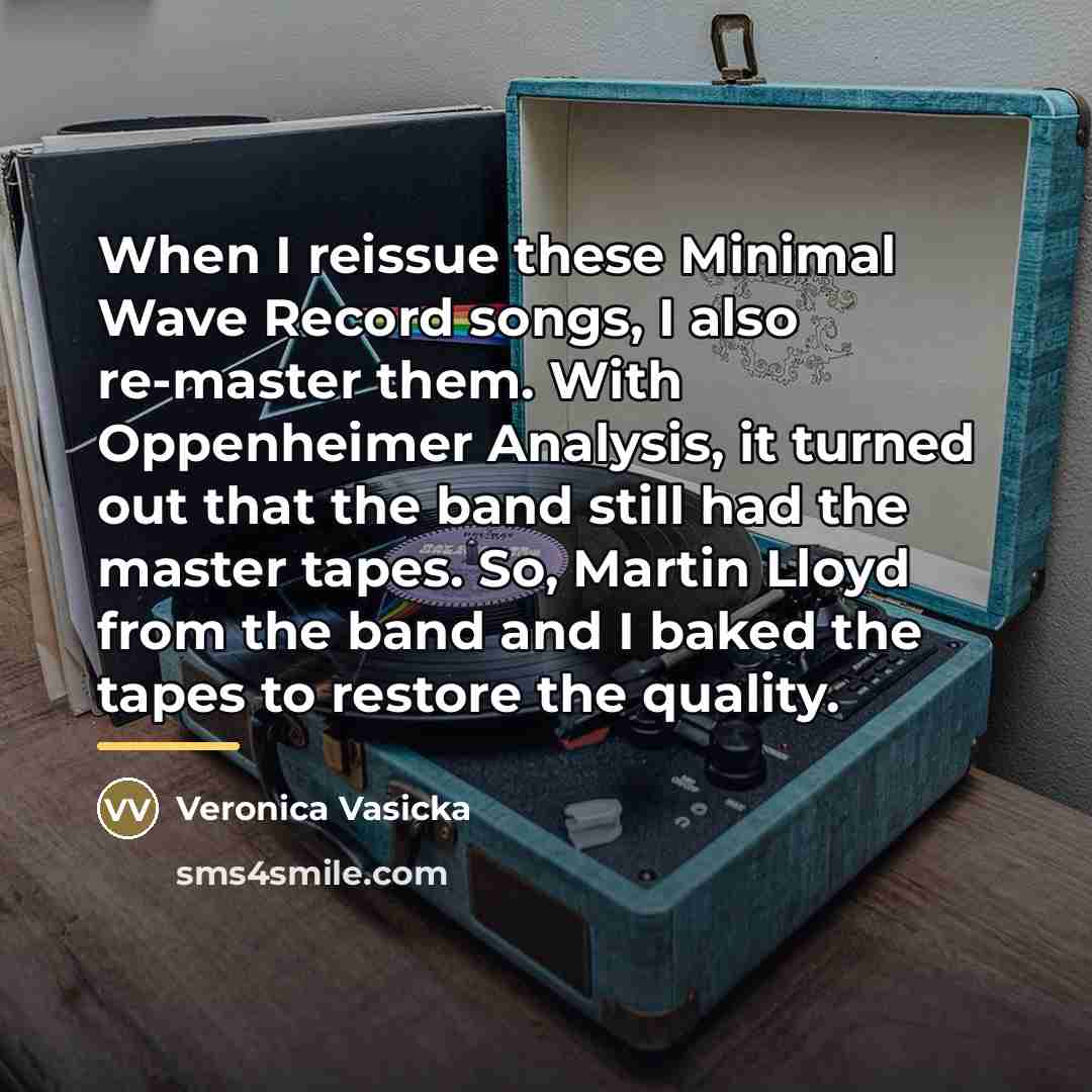 “When I reissue these Minimal Wave Record songs, I also…” quote by Veronica Vasicka