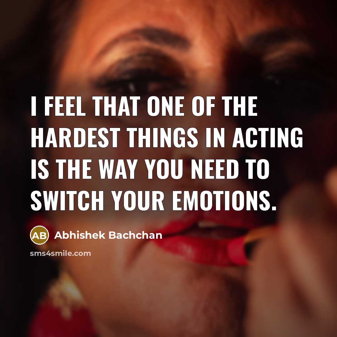 “I feel that one of the hardest things in acting…” quote by Abhishek Bachchan