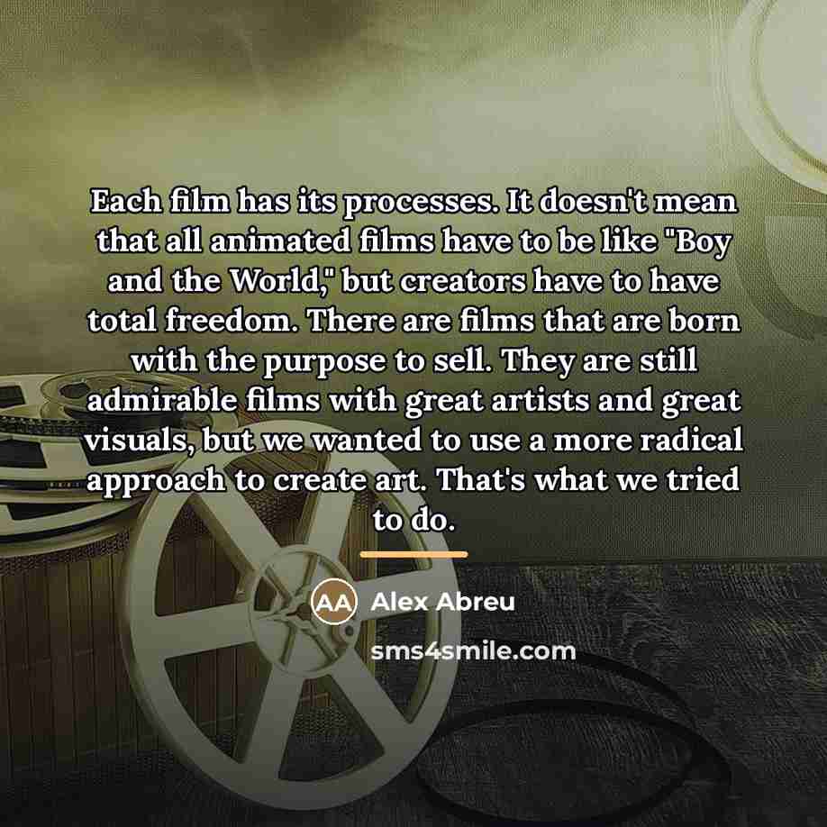 “Each film has its processes. It doesn't mean that all…” quote by Alex Abreu