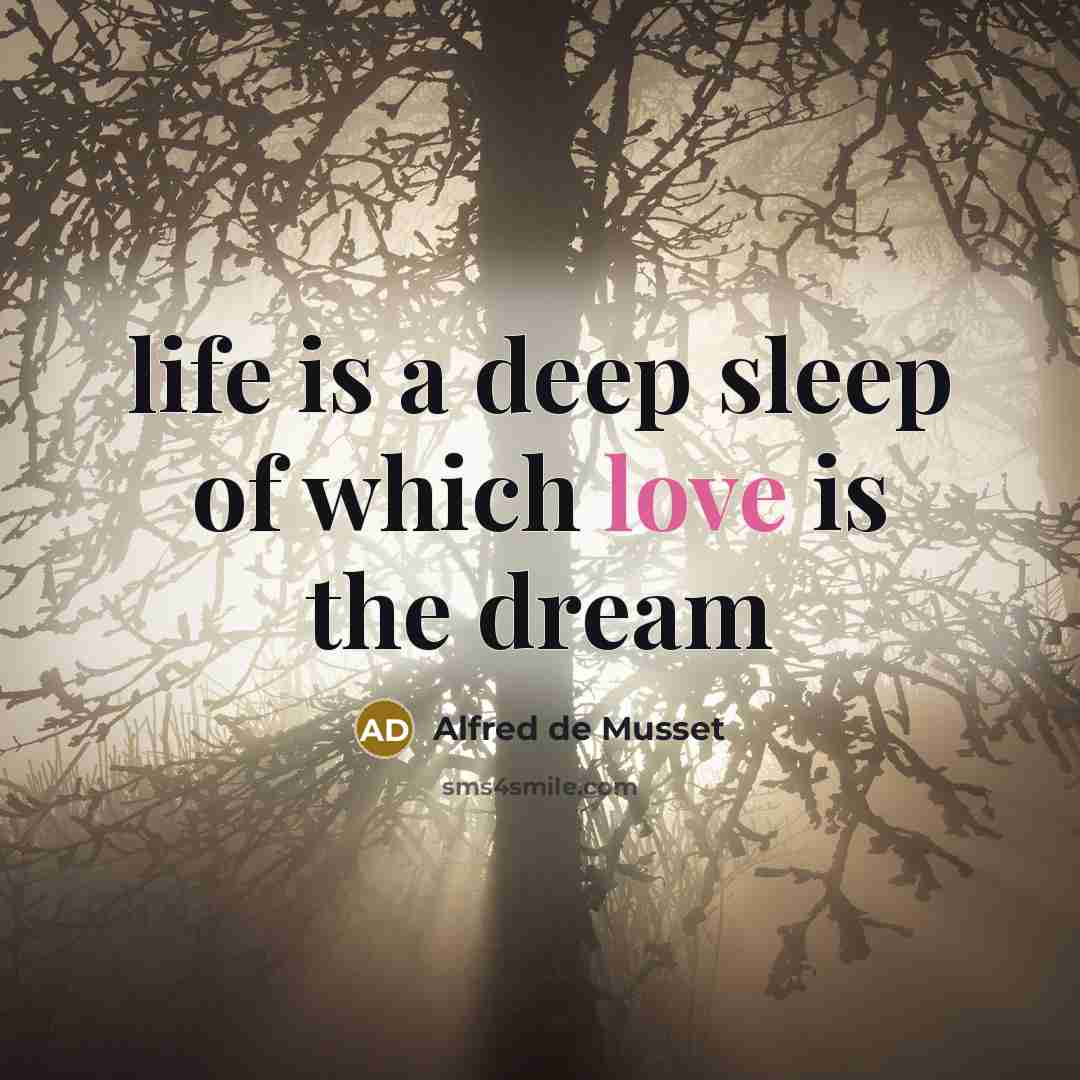 “life is a deep sleep of which love is the…” quote by Alfred de Musset