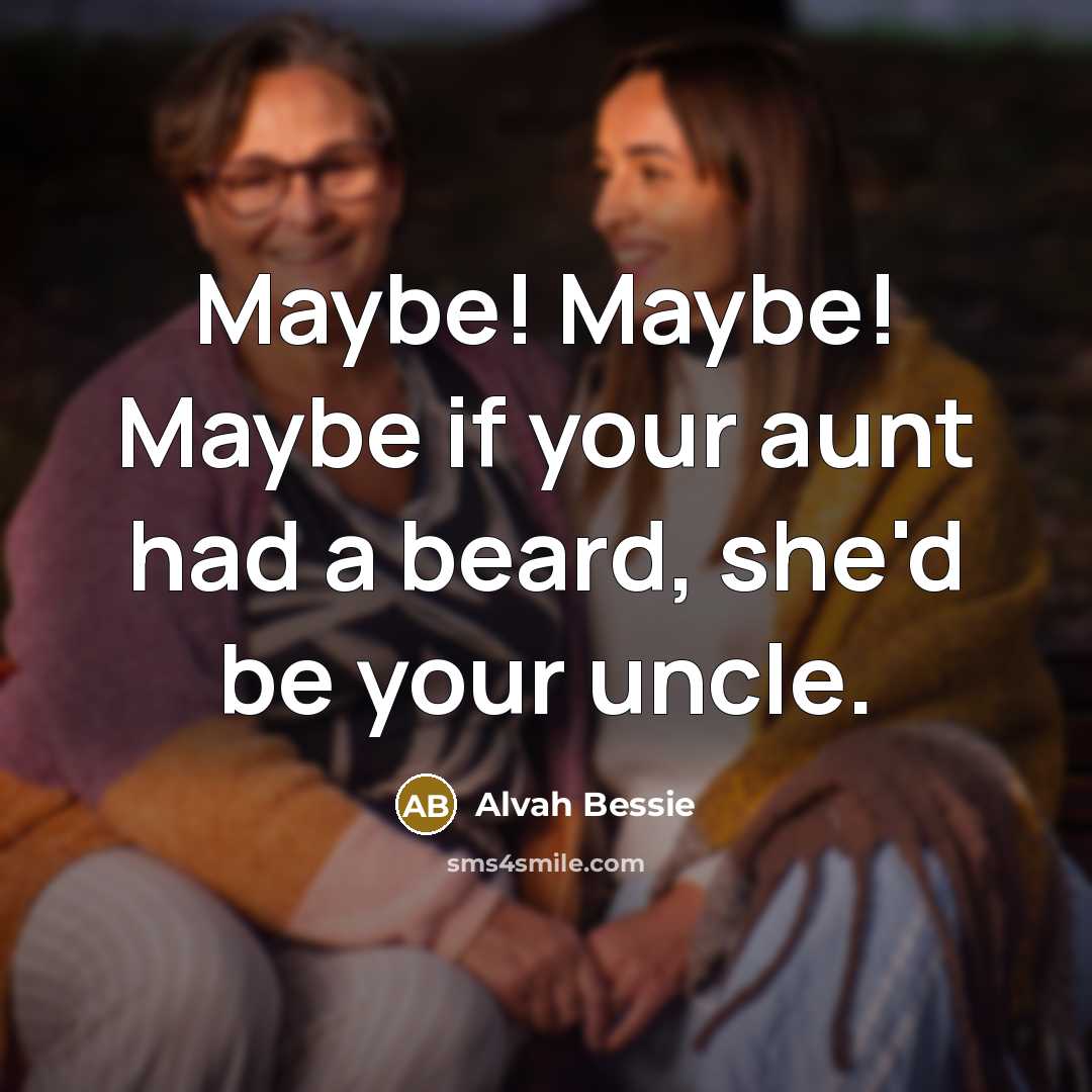“Maybe! Maybe! Maybe if your aunt had a beard, she'd…” quote by Alvah Bessie