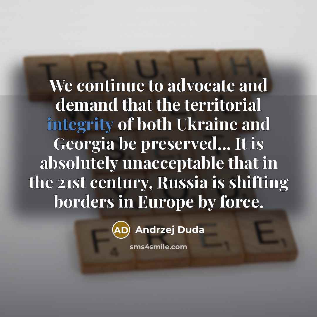 “We continue to advocate and demand that the territorial integrity…” quote by Andrzej Duda