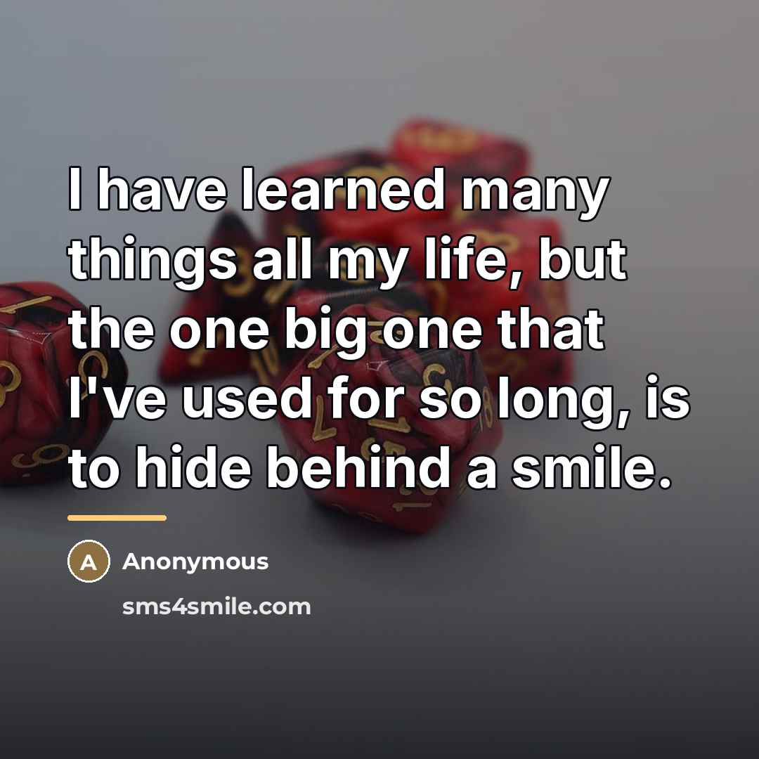 “I have learned many things all my life, but the…” quote by Anonymous