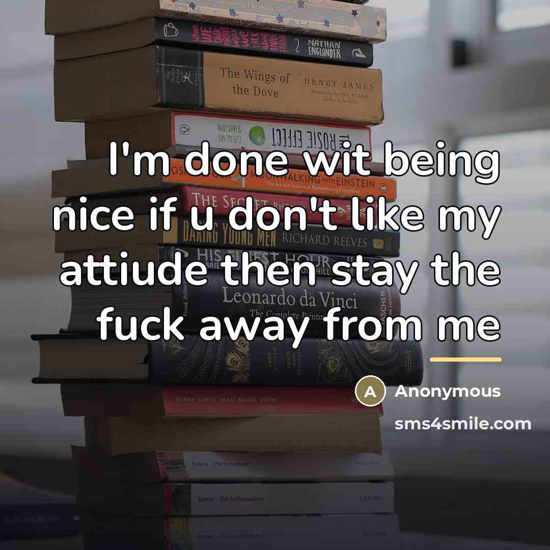 “I'm done wit being nice if u don't like my…” quote by Anonymous