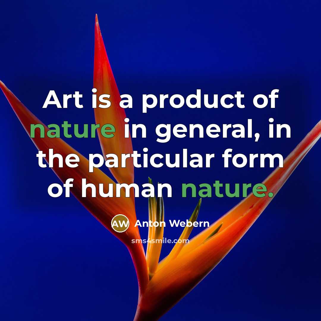 “Art is a product of nature in general, in the…” quote by Anton Webern