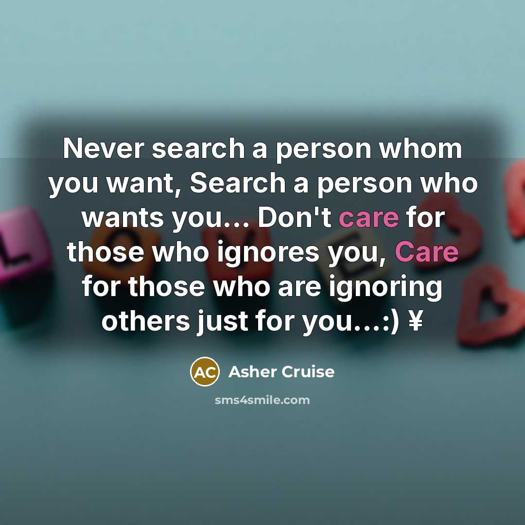 “Never search a person whom you want, Search a person…” quote by Asher Cruise
