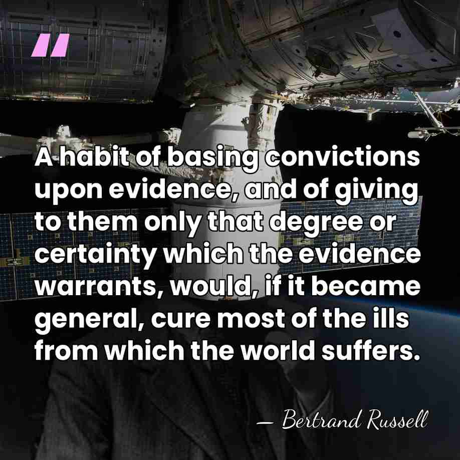 A habit of basing convictions upon evidence, and of giving to them&hellip; - Bertrand Russell