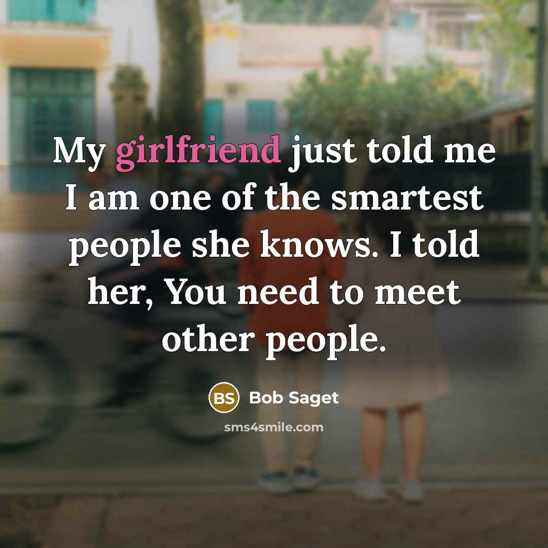 “My girlfriend just told me I am one of the…” quote by Bob Saget