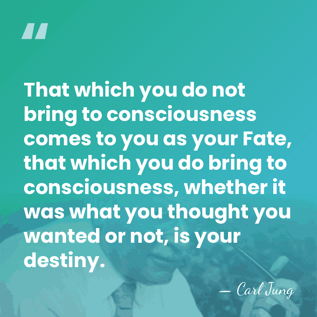 That which you do not bring to consciousness comes to you as&hellip; - Carl Jung