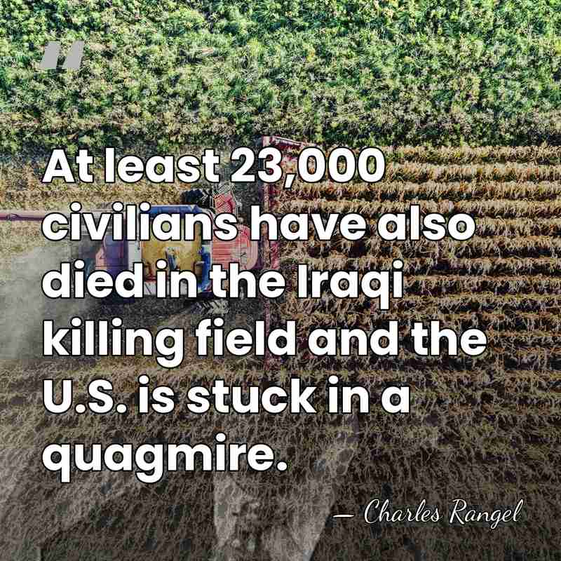 At least 23,000 civilians have also died in the Iraqi killing field&hellip; - Charles Rangel