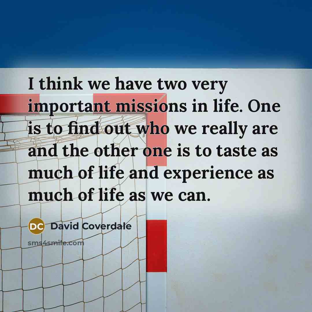 “I think we have two very important missions in life.…” quote by David Coverdale