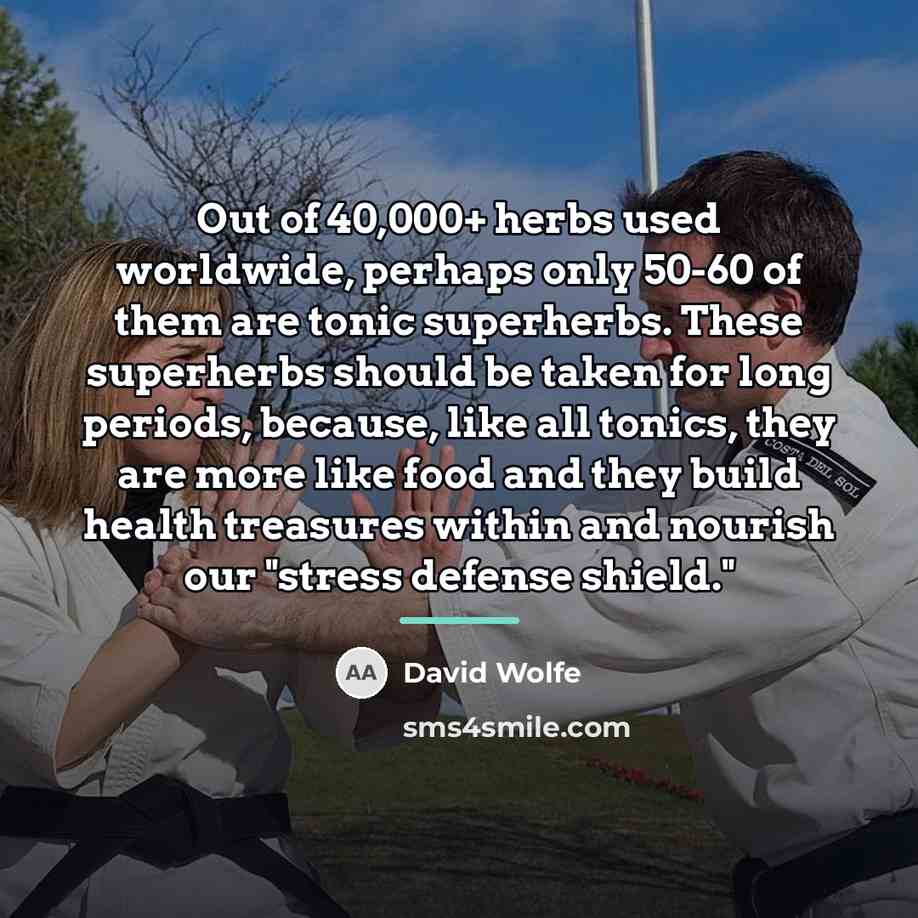 “Out of 40,000+ herbs used worldwide, perhaps only 50-60 of…” quote by David Wolfe