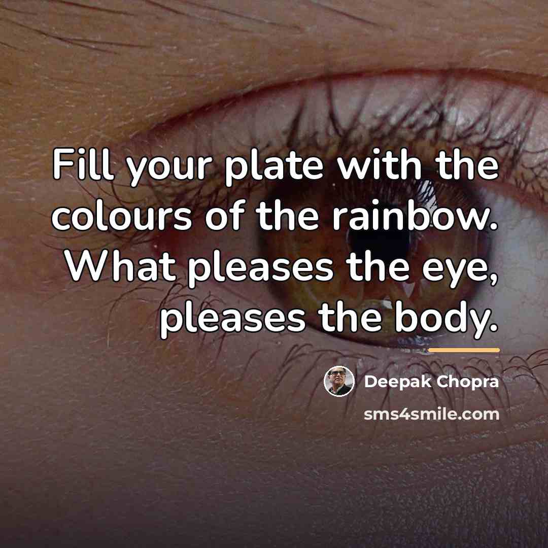 “Fill your plate with the colours of the rainbow. What…” quote by Deepak Chopra