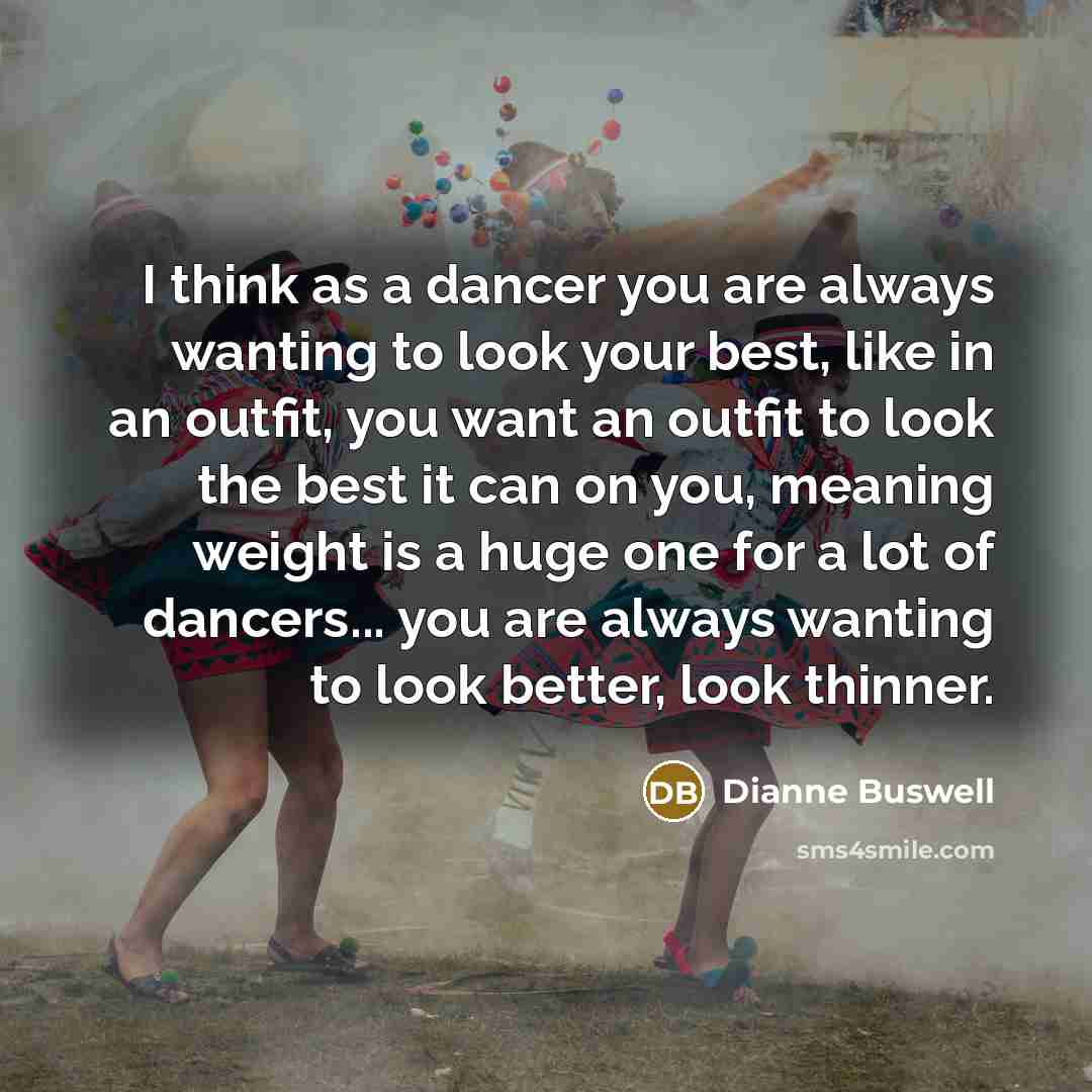 “I think as a dancer you are always wanting to…” quote by Dianne Buswell