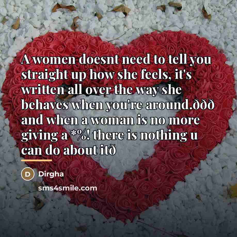 “A women doesnt need to tell you straight up how…” quote by Dirgha
