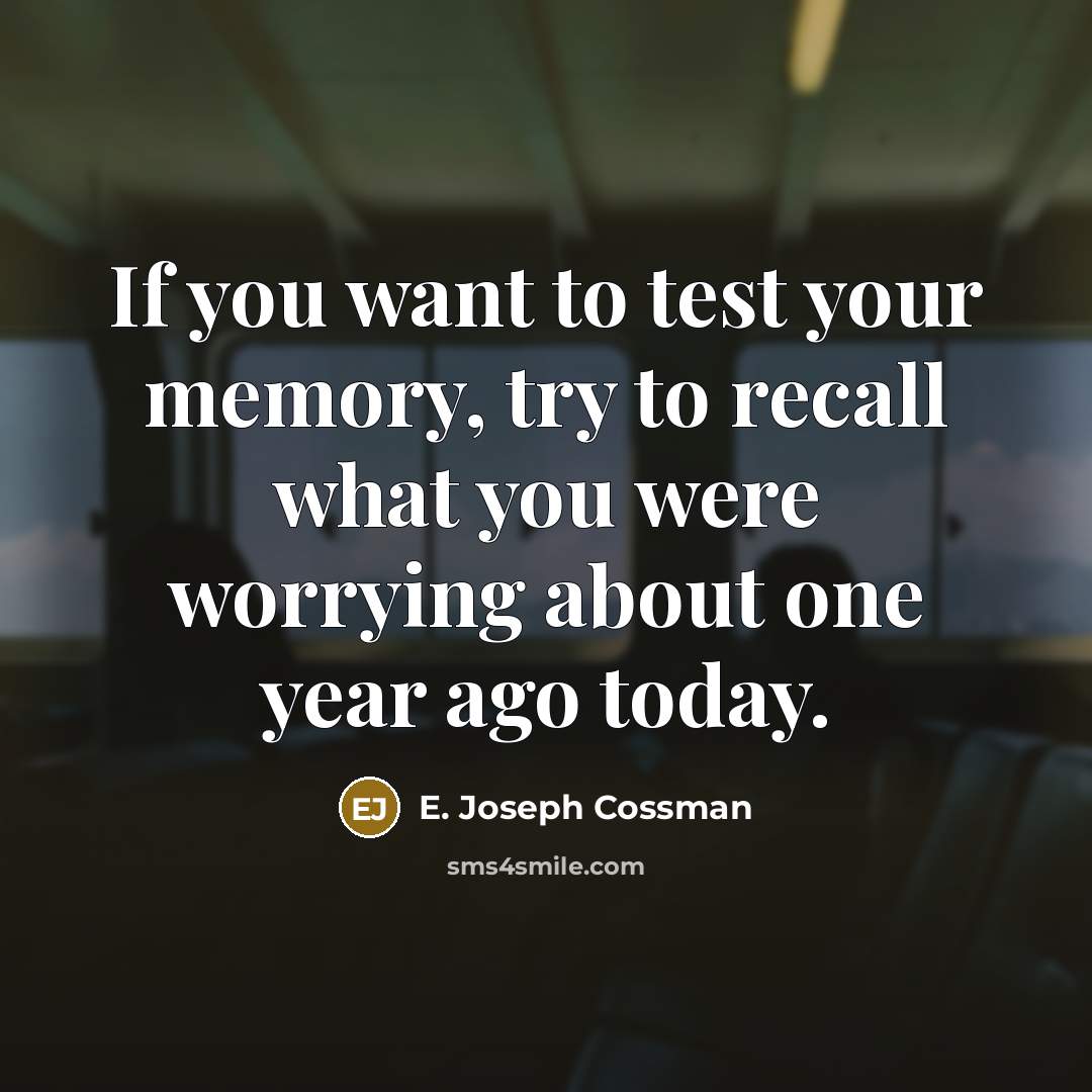 “If you want to test your memory, try to recall…” quote by E. Joseph Cossman