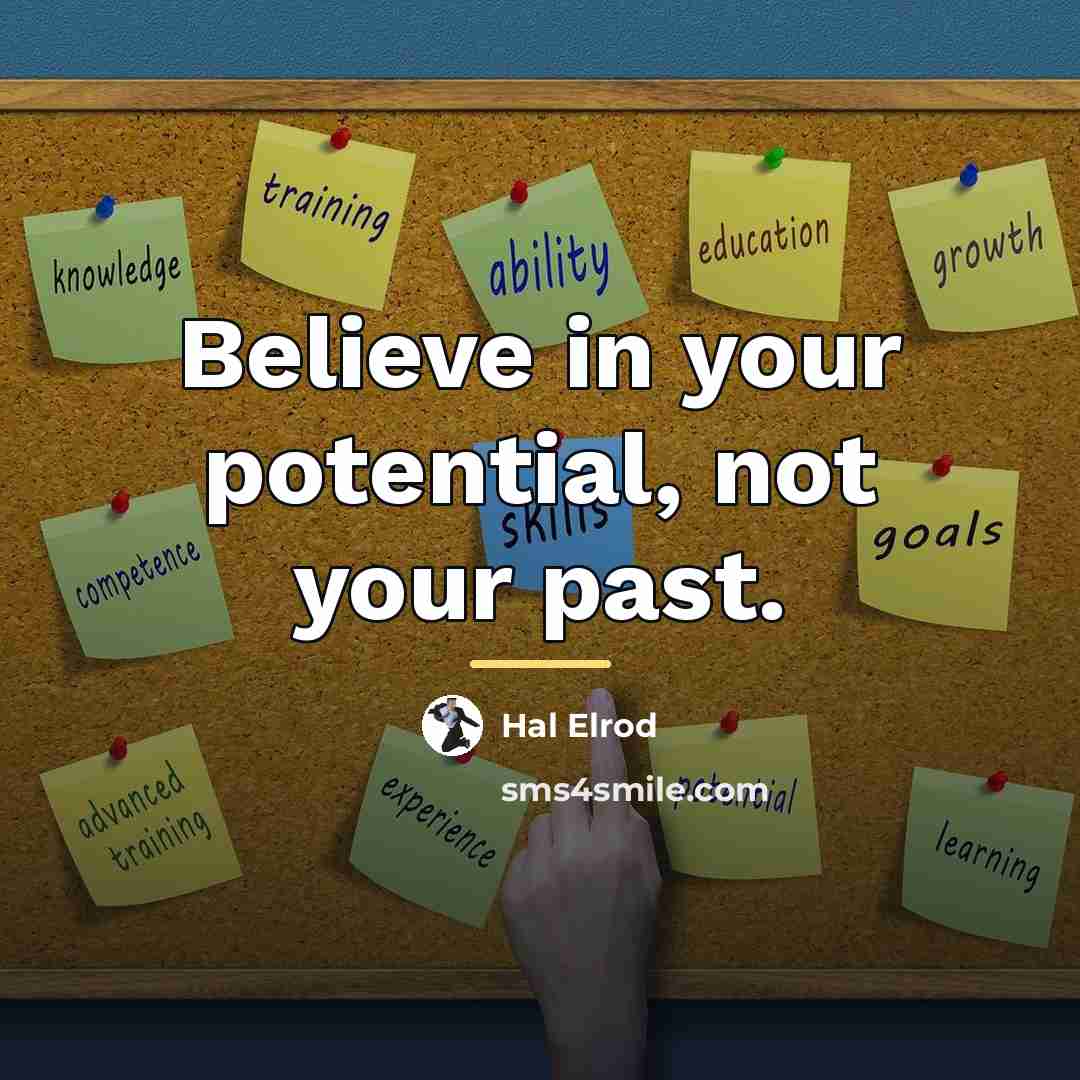 “Believe in your potential, not your past.…” quote by Hal Elrod