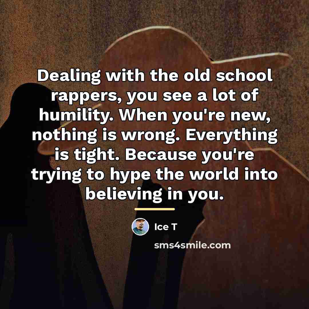 “Dealing with the old school rappers, you see a lot…” quote by Ice T
