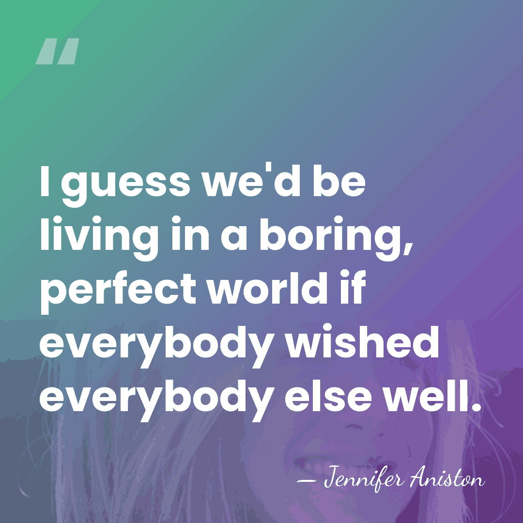 I guess we'd be living in a boring, perfect world if everybody&hellip; - Jennifer Aniston