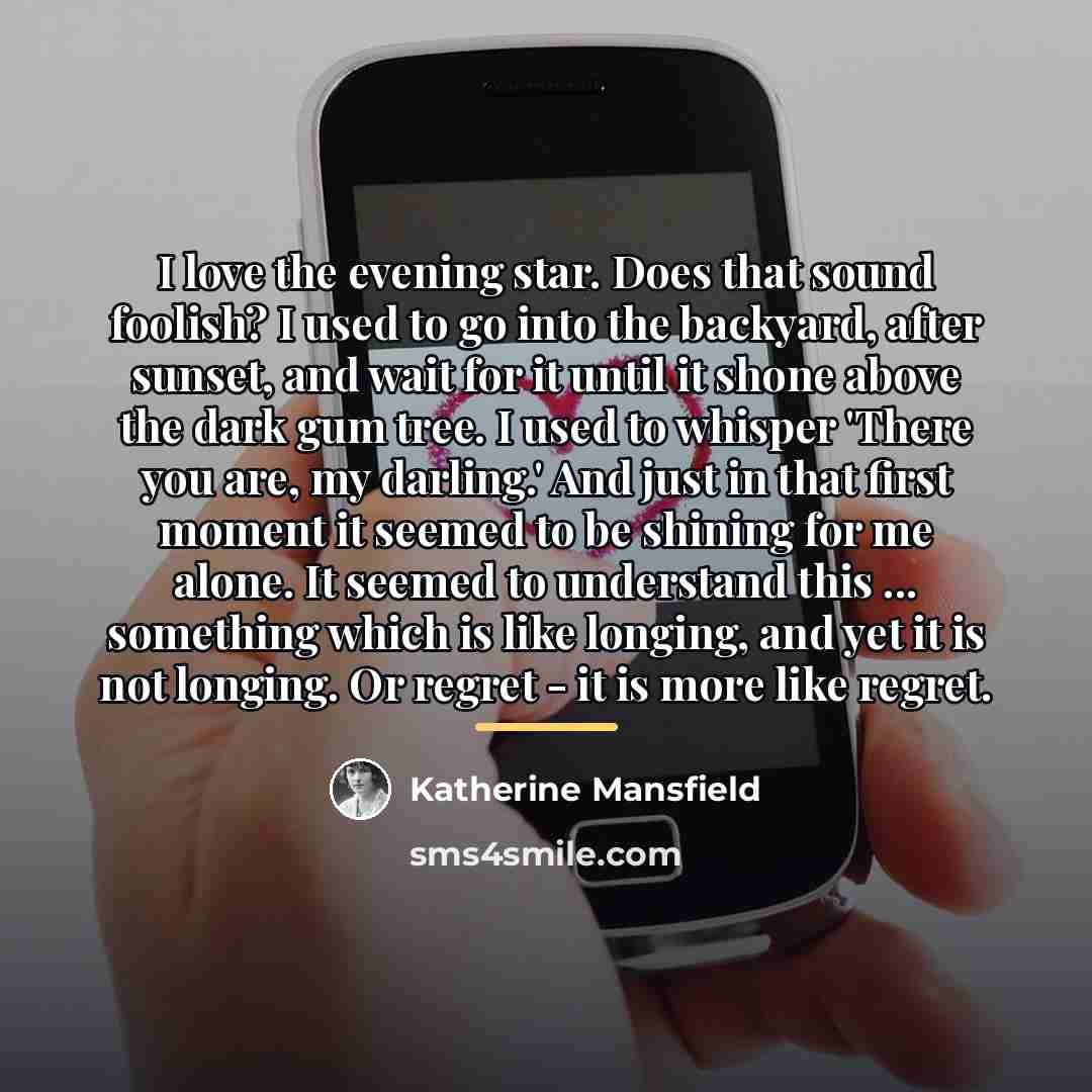 “I love the evening star. Does that sound foolish? I…” quote by Katherine Mansfield
