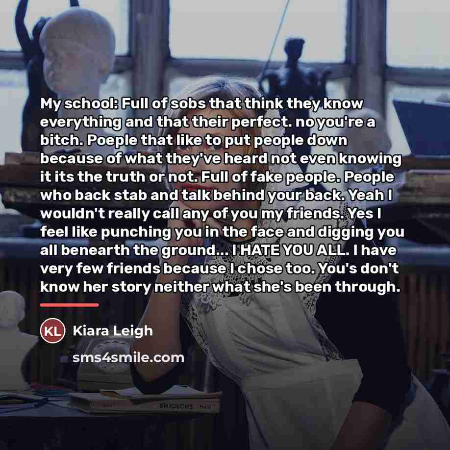 “My school: Full of sobs that think they know everything…” quote by Kiara Leigh