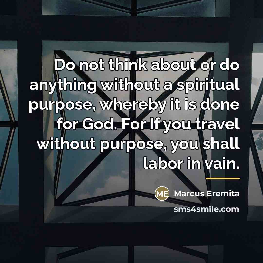 “Do not think about or do anything without a spiritual…” quote by Marcus Eremita
