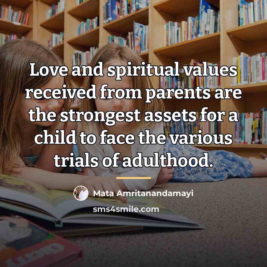 “Love and spiritual values received from parents are the strongest…” quote by Mata Amritanandamayi