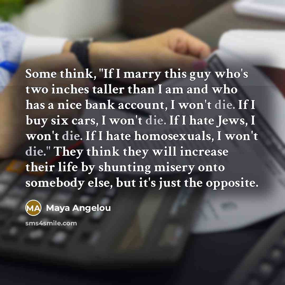 “Some think, "If I marry this guy who's two inches…” quote by Maya Angelou