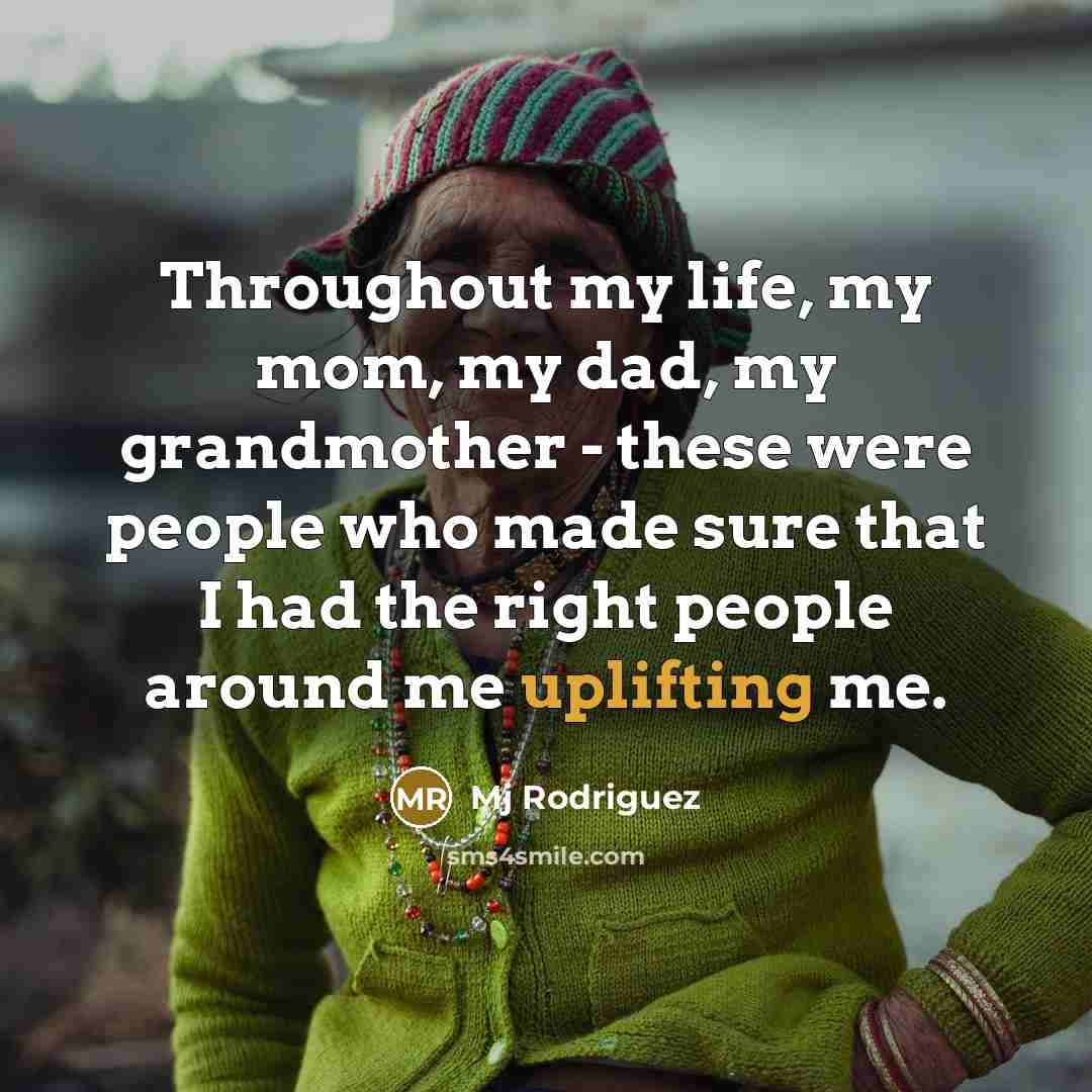 “Throughout my life, my mom, my dad, my grandmother -…” quote by Mj Rodriguez