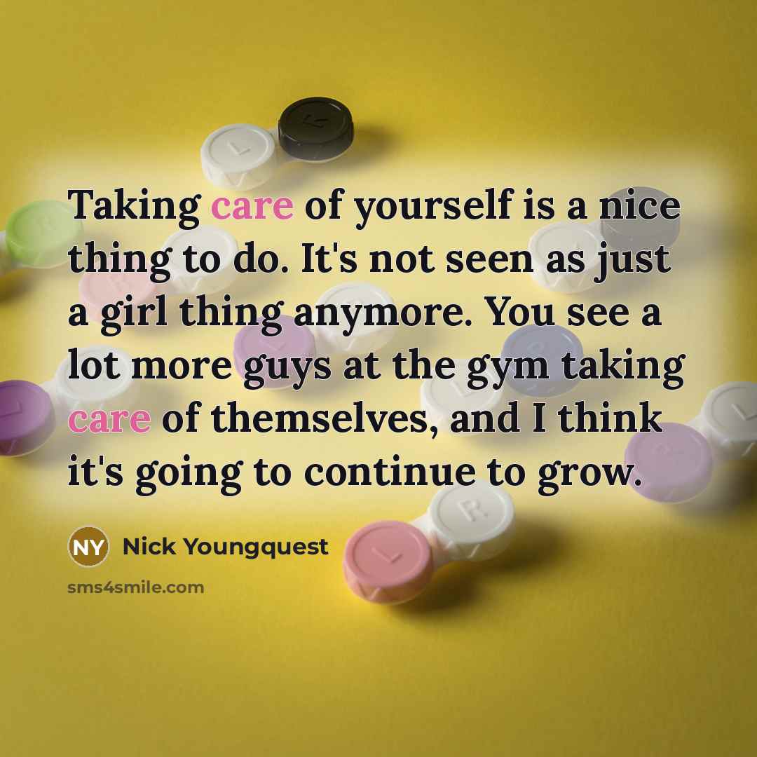“Taking care of yourself is a nice thing to do.…” quote by Nick Youngquest