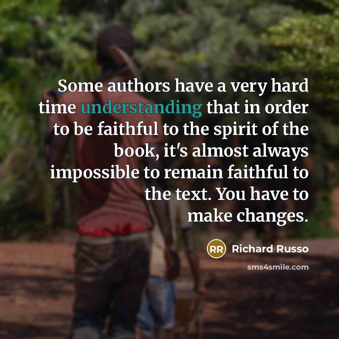 “Some authors have a very hard time understanding that in…” quote by Richard Russo
