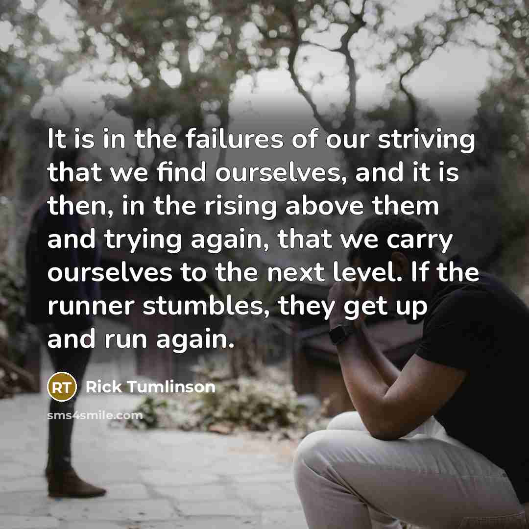 “It is in the failures of our striving that we…” quote by Rick Tumlinson