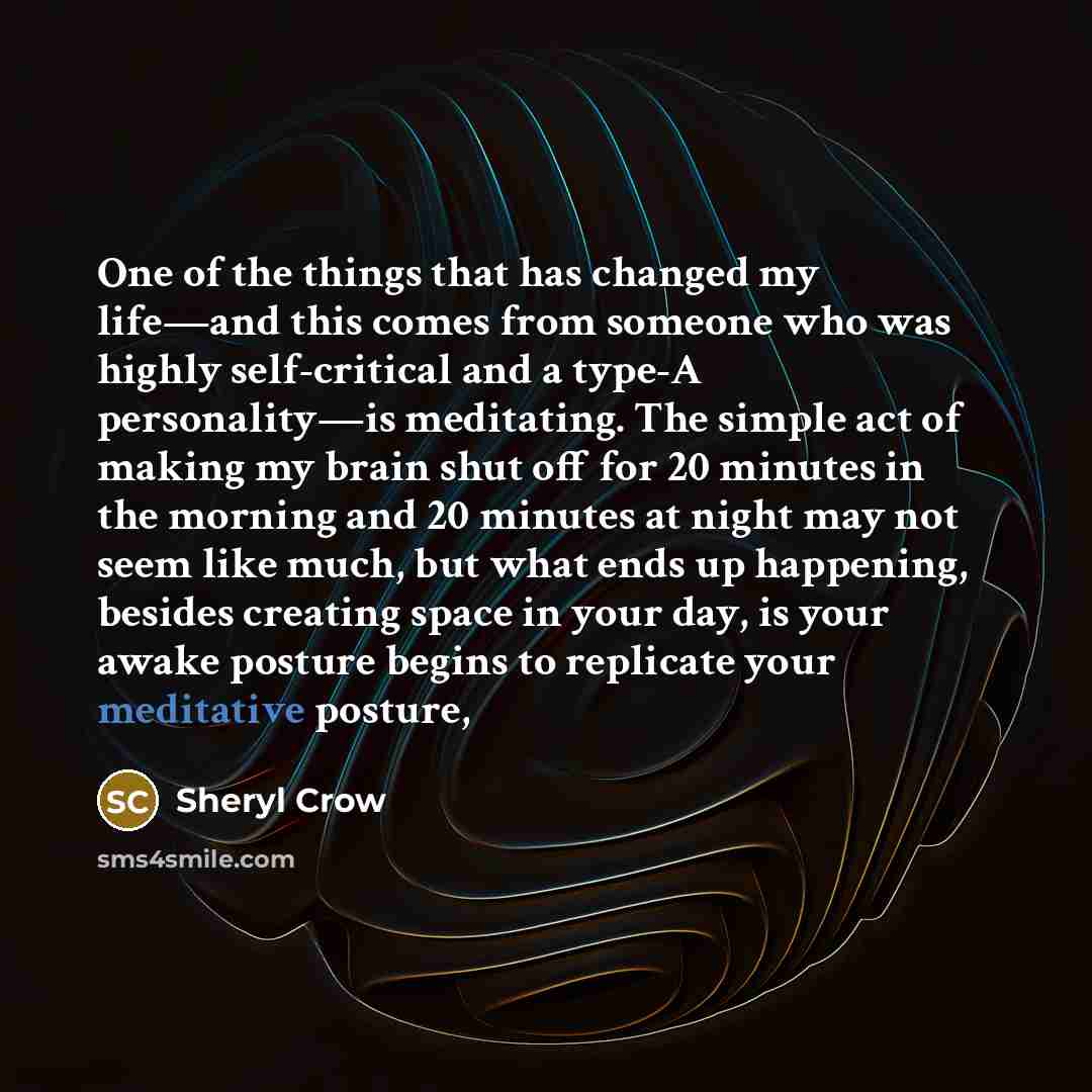 “One of the things that has changed my life—and this…” quote by Sheryl Crow