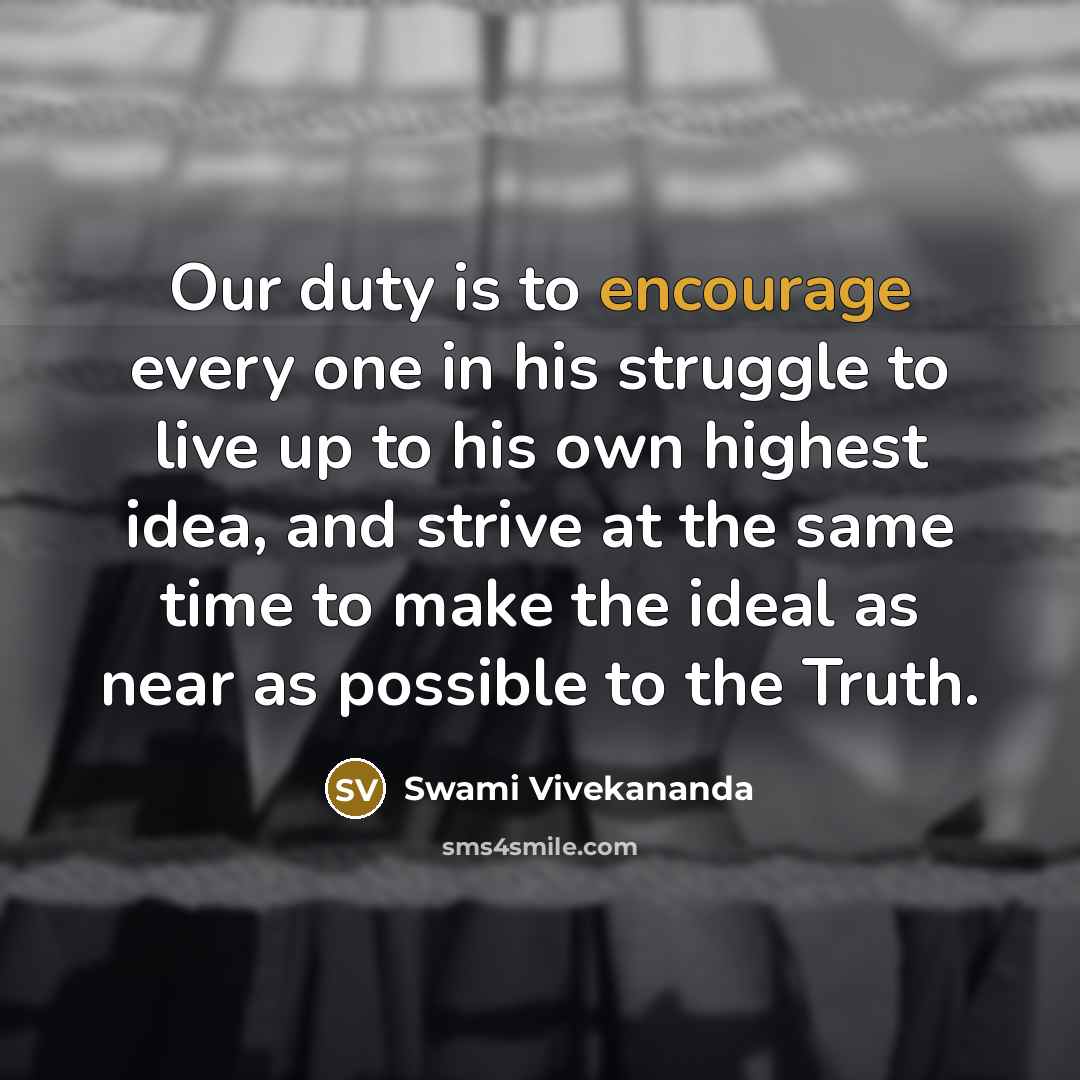 “Our duty is to encourage every one in his struggle…” quote by Swami Vivekananda