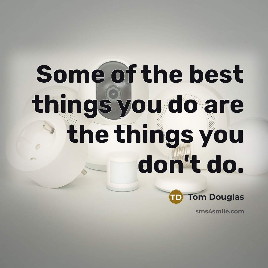 “Some of the best things you do are the things…” quote by Tom Douglas