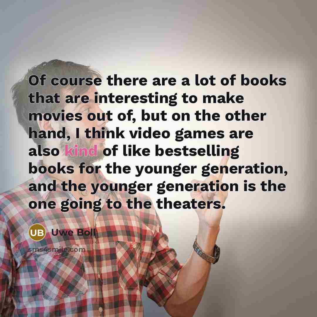 “Of course there are a lot of books that are…” quote by Uwe Boll