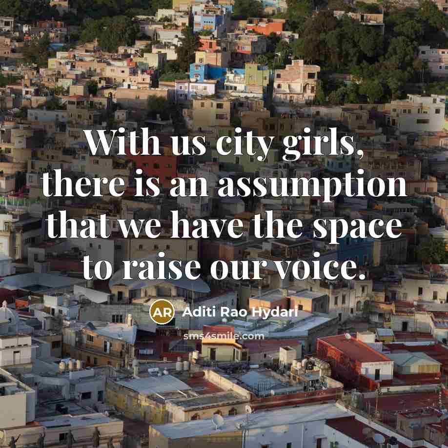 “With us city girls, there is an assumption that we…” quote by Aditi Rao Hydari