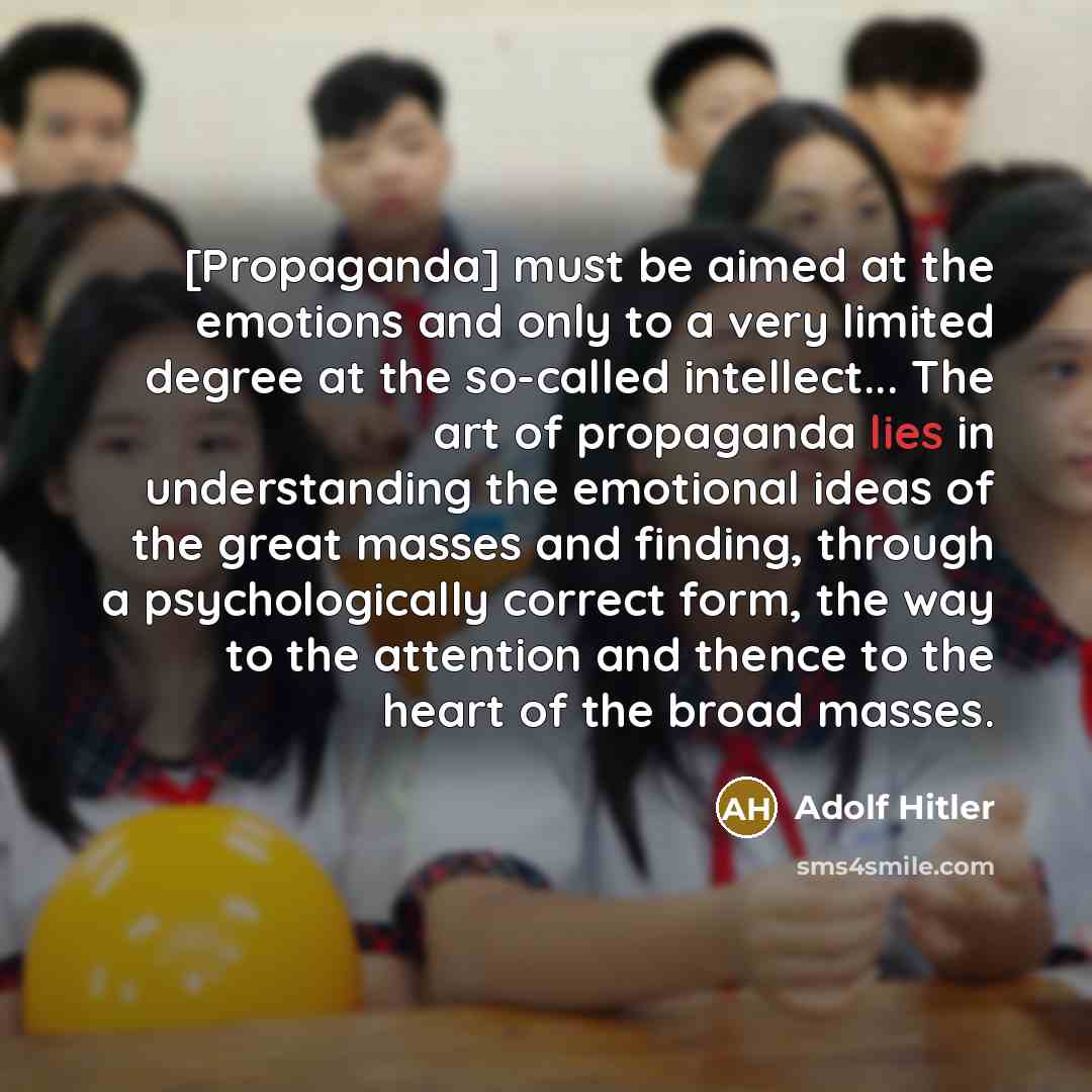 “[Propaganda] must be aimed at the emotions and only to…” quote by Adolf Hitler