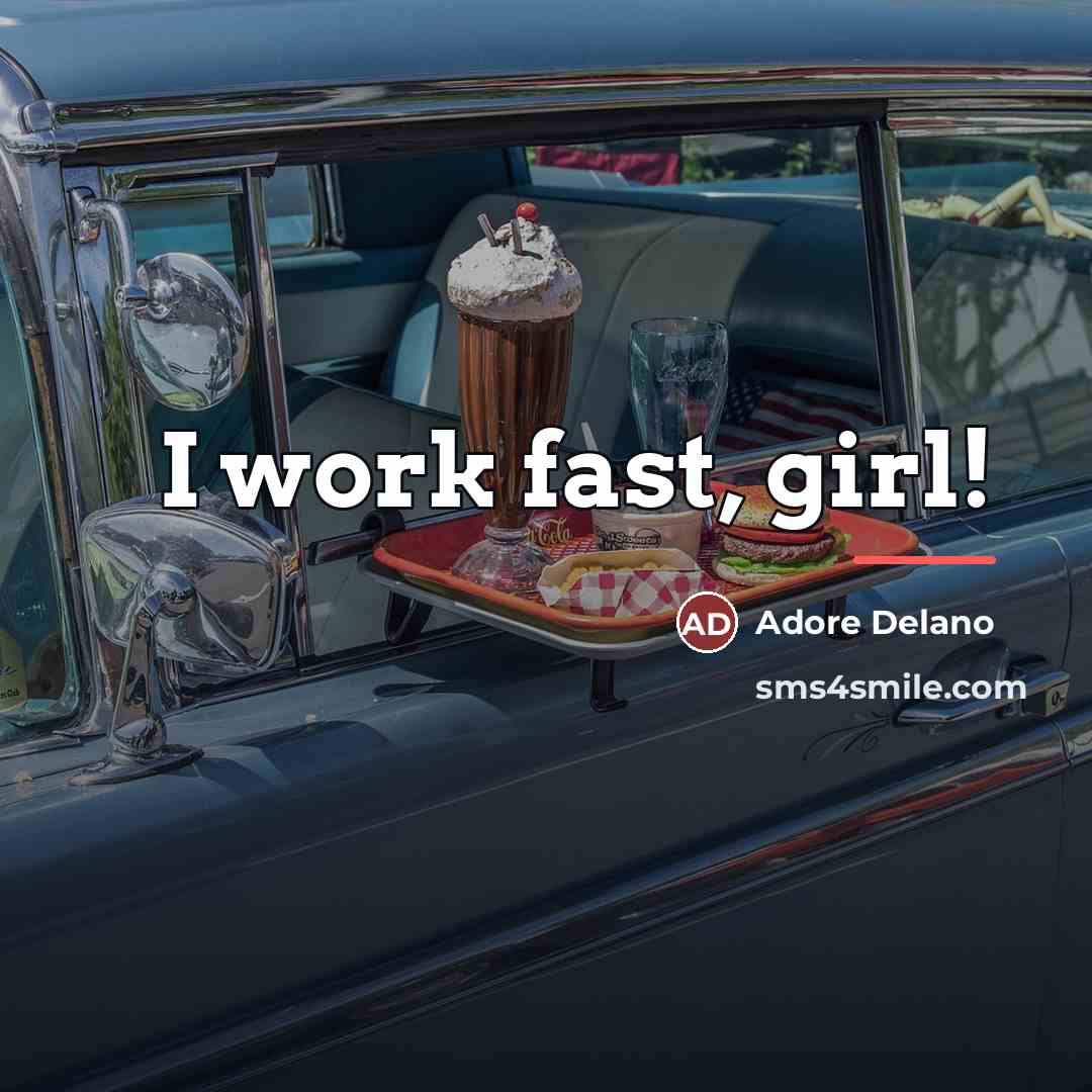 “I work fast, girl!…” quote by Adore Delano