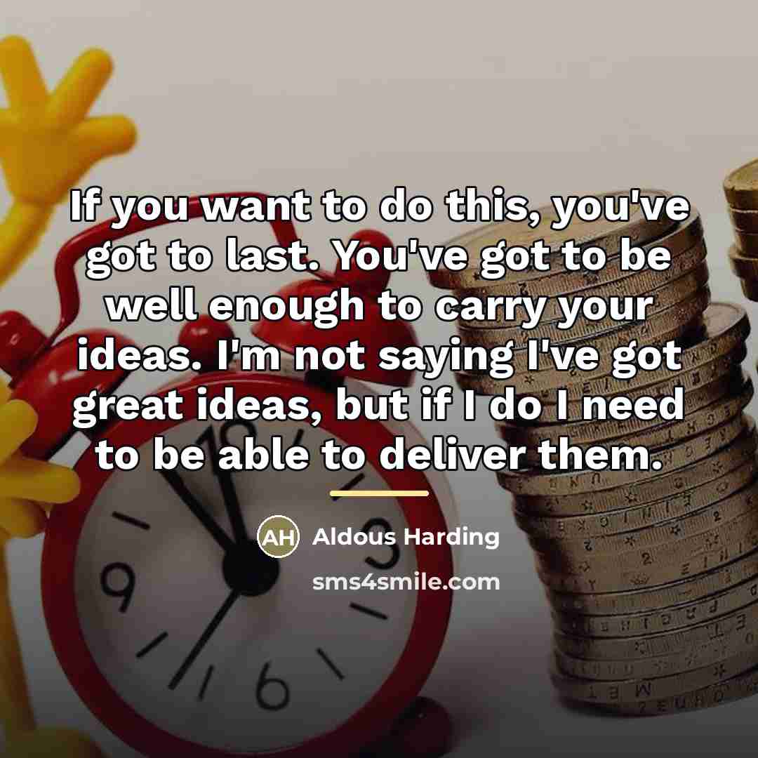 “If you want to do this, you've got to last.…” quote by Aldous Harding