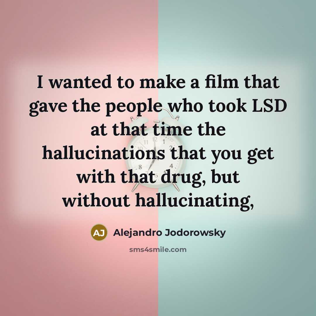 “I wanted to make a film that gave the people…” quote by Alejandro Jodorowsky